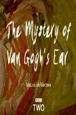 The Mystery of Van Gogh’s Ear