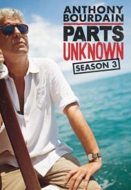Anthony Bourdain Parts Unknown - Season 3