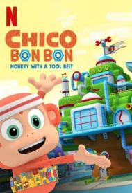Chico Bon Bon: Monkey with a Tool Belt - Season 2