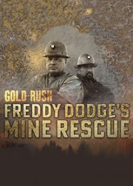 Gold Rush: Freddy Dodge's Mine Rescue - Season 1